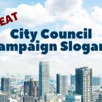 Great city council campaign slogans