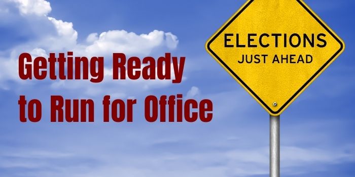 Getting ready to run for office - elections just ahead sign