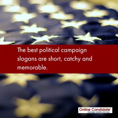 The best political slogans are short, catchy and memorable.